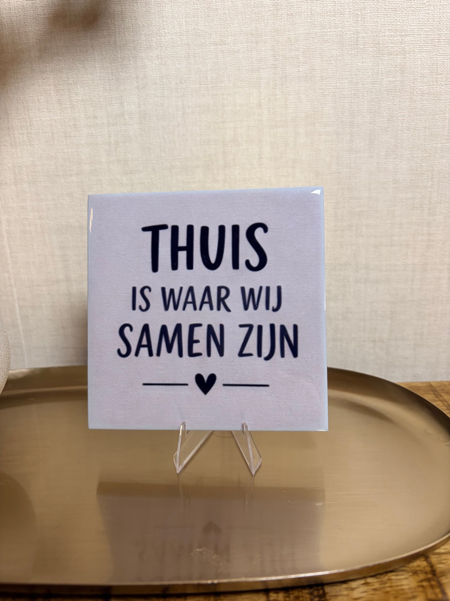 Tegeltje 'Thuis is waar wij samen zijn'