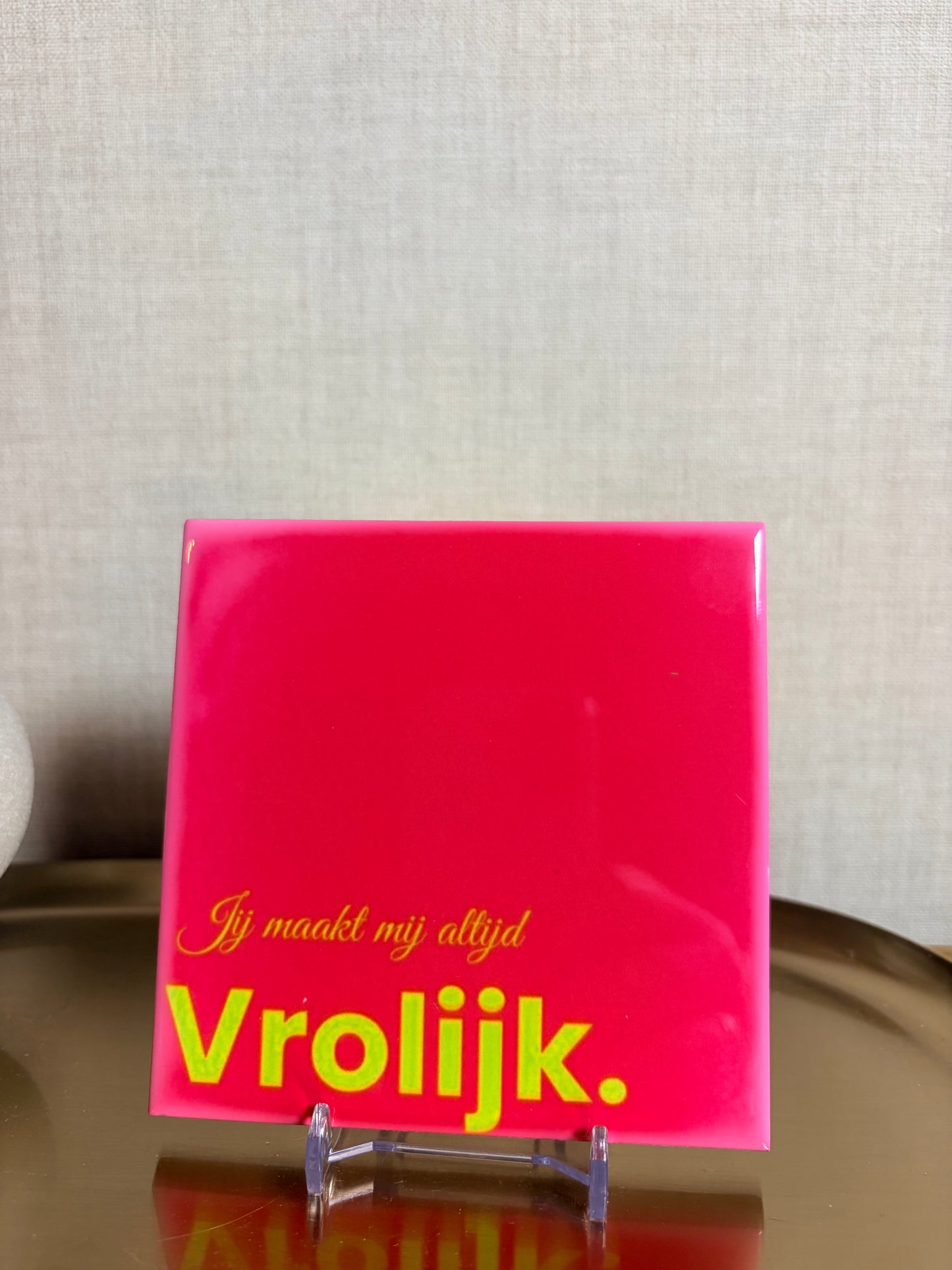 Tegeltje “vrolijk”